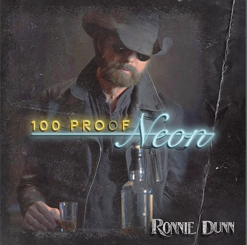 Ronnie Dunn – 100 Proof Neon