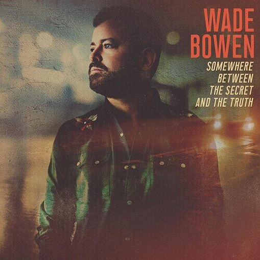 Wade Brown – Somewhere Between The Secret And The Truth